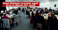 KEŞAN BELEDİYESİ TARAFINDAN ENGELLİ BİREYLER VE AİLELERİNE İFTAR VERİLDİ