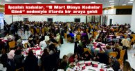 İFTARIN ARDINDAN KADINLAR, “CENNET ANNELERİN AYAKLARI ALTINDADIR” ADLI FİLMİ İZLEDİ
