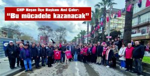 ÇAKIR: “BU MÜCADELE KAZANACAK”