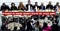 PROTOKOL VE MECLİS ÜYELERİ İFTARDA BİR ARAYA GELDİ