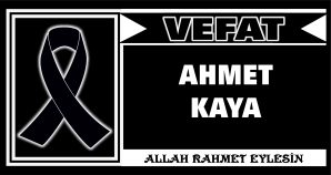 AHMET KAYA VEFAT ETTİ