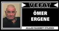 ÖMER ERGENE VEFAT ETTİ