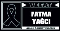 FATMA YAĞCI VEFAT ETTİ
