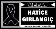 HATİCE GIRLANGIÇ VEFATT ETTİ
