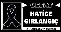 HATİCE GIRLANGIÇ VEFATT ETTİ