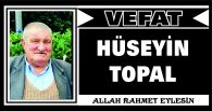 HÜSEYİN TOPAL VEFAT ETTİ