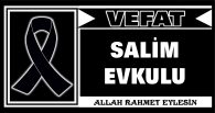 SALİM EVKULU VEFAT ETTİ