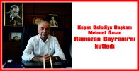 BAŞKAN ÖZCAN, RAMAZAN BAYRAMI’NI KUTLADI