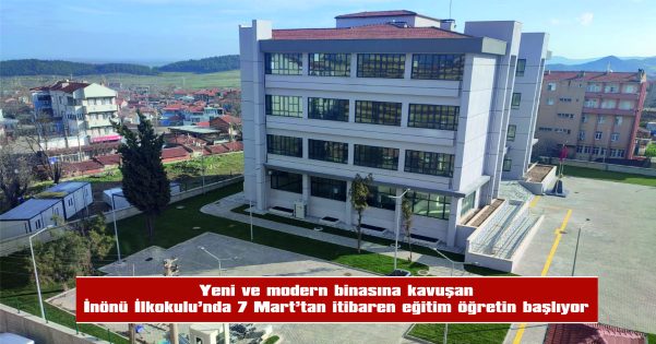 İNÖNÜ İLKOKULU’NDA, 9 MART’TAN İTİBAREN EĞİTİM ÖĞRETİM YENİDEN BAŞLIYOR