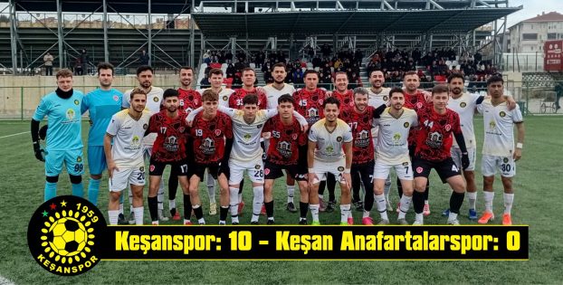 KEŞAN İDMAN YURDU SPOR: 5 – SUBAŞISPOR: 0