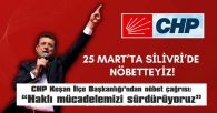 “HAKLI MÜCADELEMİZİ SİLİVRİ’DE SÜRDÜRÜYORUZ”