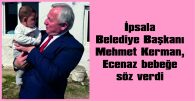 BAŞKAN KERMAN: “ELİNDEN TUTACAĞIM, ASLA YALNIZ BIRAKMAYACAĞIM”
