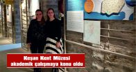 KEŞAN KENT MÜZESİ AKADEMİK ÇALIŞMAYA KONU OLDU