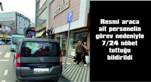 ZABITA EKİPLERİNCE PARK YERİ OLARAK O BÖLGENİN GÖSTERİLDİĞİ BİLDİRİLDİ