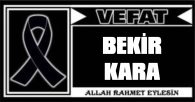 BEKİR KARA VEFAT ETTİ