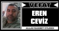 EREN CEVİZ VEFAT ETTİ