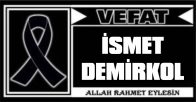 İSMET DEMİRKOL VEFAT ETTİ