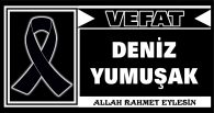 DENİZ YUMUŞAK VEFAT ETTİ