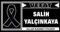 SALİH YALÇINKAYA VEFAT ETTİ
