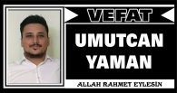 UMUTCAN YAMAN VEFAT ETTİ