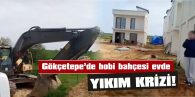 EV SAHİBİNDEN YIKIMA TEPKİ…
