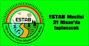 ESTAB MECLİSİ 21 NİSAN’DA TOPLANACAK