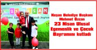 ÖZCAN: “ÇOCUKLARIMIZ EN KIYMETLİ HAZİNEMİZDİR”