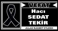 SEDAT TEKİR VEFAT ETTİ