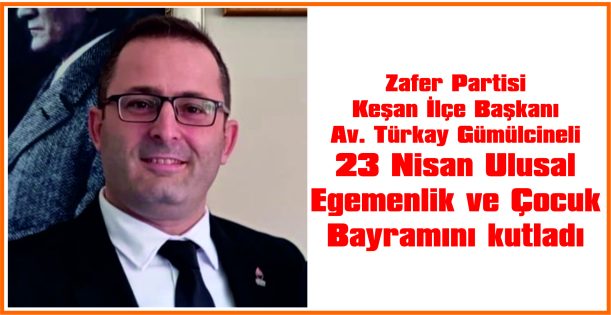GÜMÜLCİNELİ, 23 NİSAN ULUSAL EGEMENLİK VE ÇOCUK BAYRAMINI KUTLADI