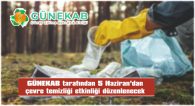 GÜNEKAB’DAN ÇEVRE TEMİZLİĞİ ETKİNLİĞİ….