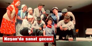 KEŞAN ANADOLU LİSESİ “KOMŞU KÖYÜN DELİSİ” İLE ALKIŞ TOPLADI