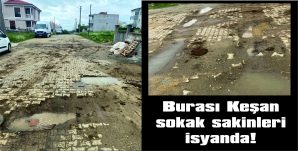 SOKAK SAKİNLERİ: “BÖYLE YOL KÖYLERDE BİLE KALMADI!”