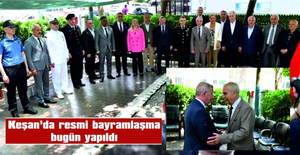 KEŞAN’DA RESMİ BAYRAMLAŞMA BUGÜN YAPILDI