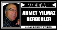 AHMET YILMAZ BERBERLER VEFAT ETTİ