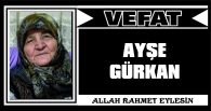 AYŞE GÜRKAN VEFAT ETTİ