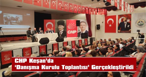 CHP KEŞAN’DAN ‘ÖN SEÇİM’ VURGUSU!