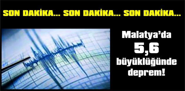 DEPREM ELAZIĞ, ADIYAMAN, KAHRAMANMARAŞ VE GAZİANTEP’TE DE HİSSEDİLDİ