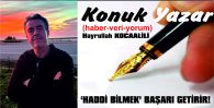 ‘HADDİ BİLMEK’ BAŞARI GETİRİR!..