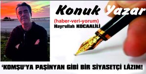 ‘KOMŞU’YA PAŞİNYAN GİBİ BİR SİYASETÇİ LÂZIM!