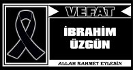 İBRAHİM ÜZGÜN VEFAT ETTİ