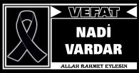 NADİ VARDAR VEFAT ETTİ