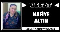 NAFİYE ALTIN VEFAT ETTİ