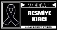 RESMİYE KIRCI VEFAT ETTİ