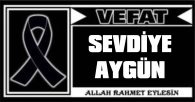 SEVDİYE AYGÜN VEFAT ETTİ