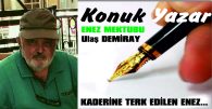 KADERİNE TERK EDİLEN ENEZ…