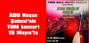 ATAMIZA ÖZLEMLE SEVDA TÜRKÜLERİ KONSERİNE TÜM TÜRKÜSEVERLER DAVET EDİLDİ