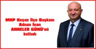 İNAN, ANNELER GÜNÜ NEDENİYLE MESAJ YAYIMLADI