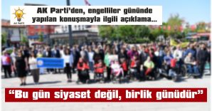 “ENGELLİ KARDEŞLERİMİZİN YANINDA OLMAYA DEVAM EDECEĞİZ”