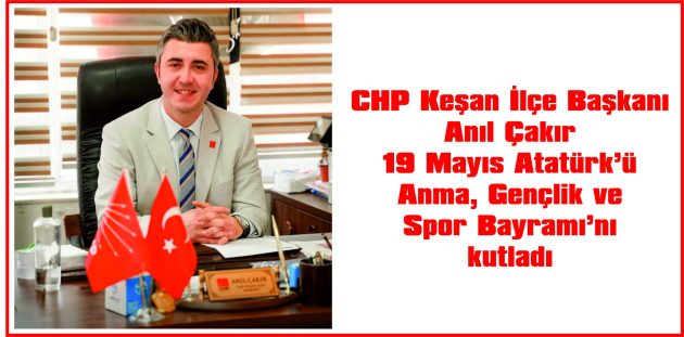 ÇAKIR: “CUMHURİYET GENÇLERİN ELLERİNDE DAHA DA YÜKSELECEK”