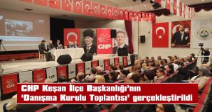 CHP KEŞAN’DAN ‘ÖN SEÇİM’ VURGUSU!
